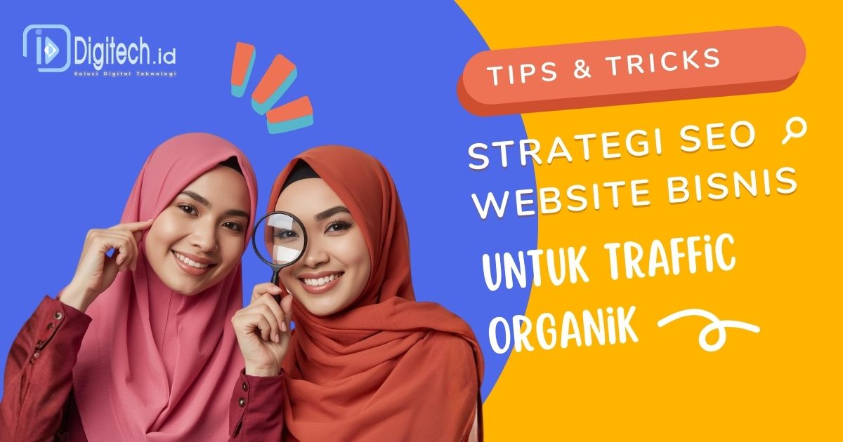 Strategi SEO Website Bisnis Untuk Traffic Organik 